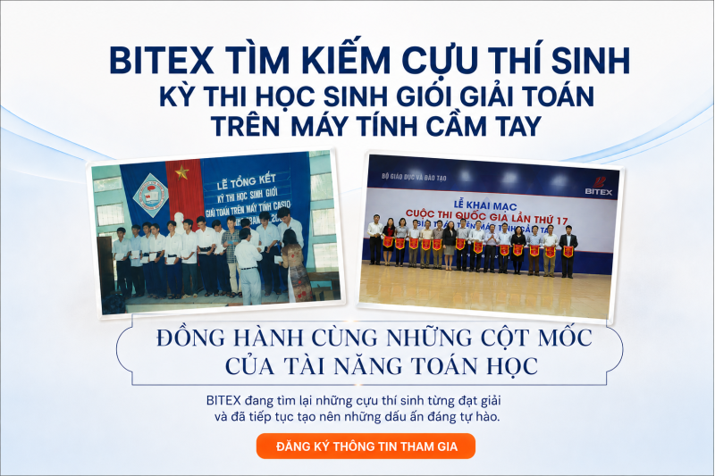 BITEX TÌM KIẾM CỰU THÍ SINH KỲ THI HỌC SINH GIỎI GIẢI TOÁN TRÊN MÁY TÍNH CẦM TAY 